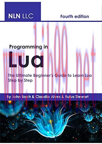 [FOX-Ebook]Programming in Lua: The Ultimate Beginner's Guide to Learn Lua Step by Step, 4th Edi...