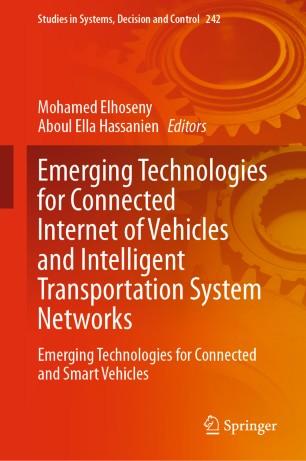 Emerging Technologies for Connected Internet of Vehicles and Intelligent Transportation System ...