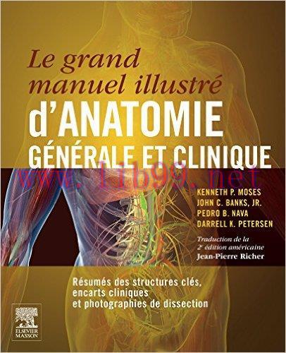 [AME]Le grand manuel illustr&eacute; d'anatomie g&eacute;n&eacute;rale et clinique: R&eacute;sum&eacute;s des structures cl&eacute;s, enc...