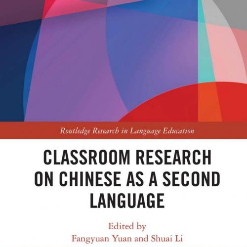 Classroom Research on Chinese As a Second Language - Yuan, Fangyuan;