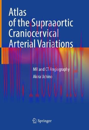 Atlas of the Supraaortic Craniocervical Arterial Variations