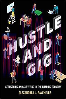 Hustle and Gig: Struggling and Surviving in the Sharing Economy 1st Edition,