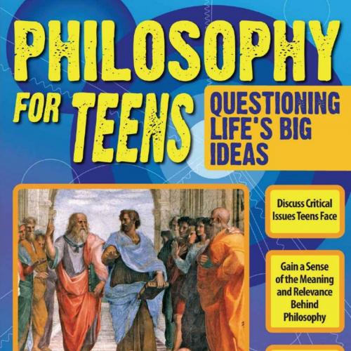 Philosophy for Teens Questioning Life's Big Ideas