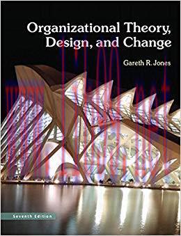 (PDF)Organizational Theory, Design, and Change: Texts and Cases 7th Edition by Gareth R. Jones