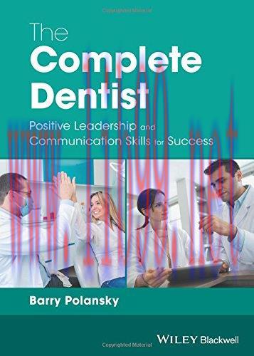 [AME]The Complete Dentist: Positive Leadership and Communication Skills for Success (EPUB)