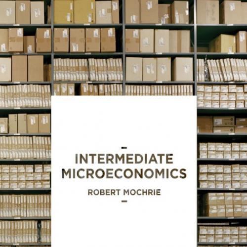 Intermediate Microeconomics - Robert Mochrie