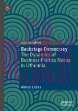 [PDF]Backstage Democracy: The Dynamics of Business-Politics Nexus in Lithuania