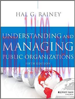 Understanding and Managing Public Organizations (Essential Texts for Nonprofit and Public Leade...