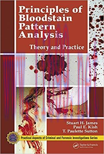 (PDF)Principles of Bloodstain Pattern Analysis: Theory and Practice (Practical Aspects of Crimi...