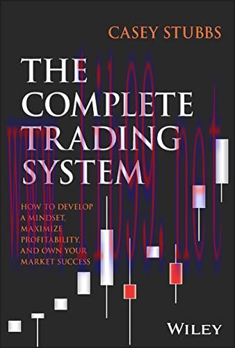 [FOX-Ebook]The Complete Trading System: How to Develop a Mindset, Maximize Profitability, and O...