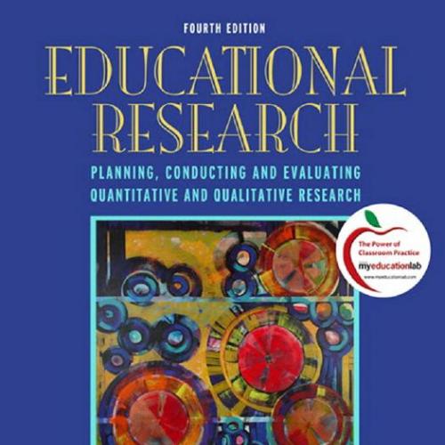 Educational Research Planning, Conducting, and Evaluating Quantitative and Qualitative Research...