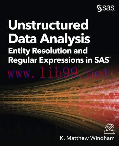 [FOX-Ebook]Unstructured Data Analysis: Entity Resolution and Regular Expressions in SAS