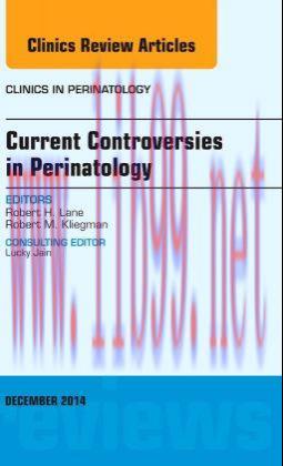 [AME]Current Controversies in Perinatology, An Issue of Clinics in Perinatology