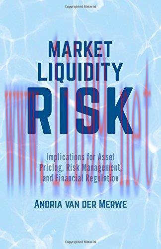 [FOX-Ebook]Market Liquidity Risk: Implications for Asset Pricing, Risk Management, and Financia...