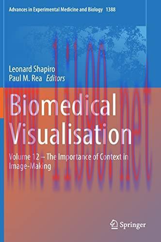 [AME]Biomedical Visualisation: Volume 12 ‒ The Importance of Context in Image-Making (Advances ...