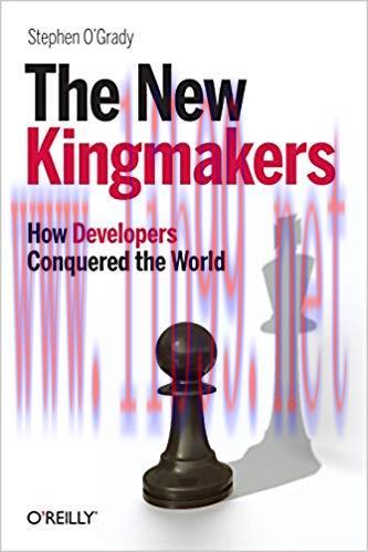 The New Kingmakers: How Developers Conquered the World 1st Edition,