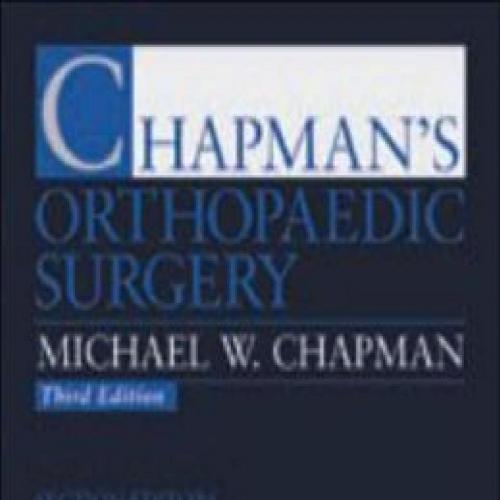 Chapman's Orthopaedic Surgery (3rd Edition)