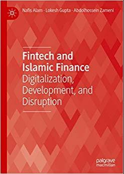 (PDF)Fintech and Islamic Finance Digitalization, Development and Disruption 1st ed. 2019 Editio...