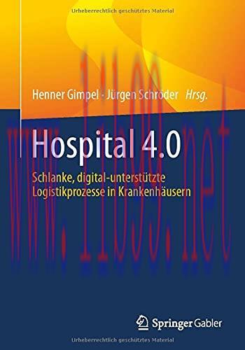 [AME]Hospital 4.0: Schlanke, digital-unterst&uuml;tzte Logistikprozesse in Krankenh&auml;usern (German Ed...