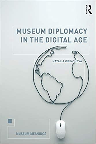 (PDF)Museum Diplomacy in the Digital Age (Museum Meanings)