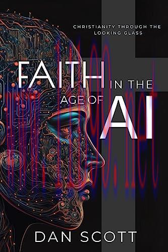 [FOX-Ebook]Faith in the Age of AI: Christianity Through the Looking Glass of Artificial Intelli...