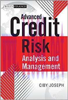 Advanced Credit Risk Analysis and Management (The Wiley Finance Series) 1st Edition,