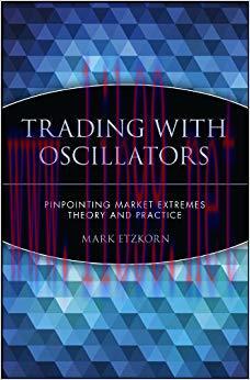 (PDF)Trading with Oscillators: Pinpointing Market Extremes &mdash; Theory and Practice (Wiley Trader&rsquo;...