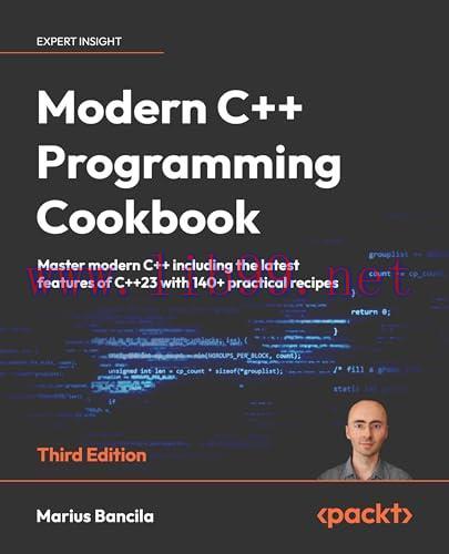 [FOX-Ebook]Modern C++ Programming Cookbook - Third Edition: Master modern C++ including the lat...