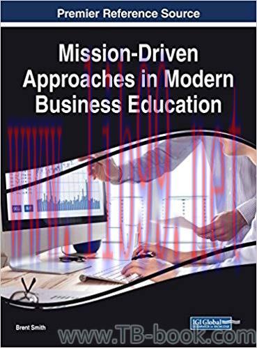 Mission-Driven Approaches in Modern Business Education 1st Edition by Brent Smith 课本