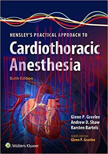 [PDF]Hensley&rsquo;s Practical Approach to Cardiothoracic Anesthesia, 6th Edition
