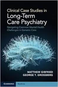 [AME]Clinical Case Studies in Long-Term Care Psychiatry: Navigating Common Mental Health Challe...