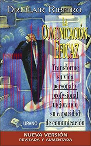 La comunicaci&oacute;n eficaz (Programaci&oacute;n Neuroling&uuml;&iacute;stica) (Spanish Edition)