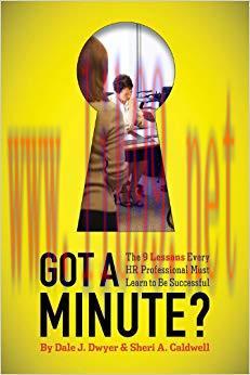 Got a Minute?: The 9 Lessons Every HR Professional Must Learn to Be Successful