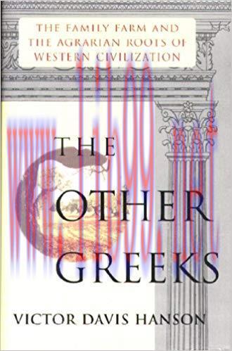 Other Greeks: The Family Farm and the Agrarian Roots of Western