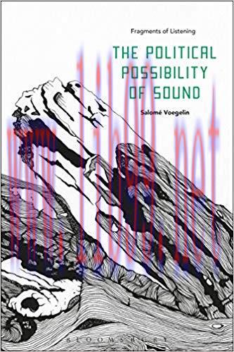 The Political Possibility of Sound: Fragments of Listening 1st Edition,