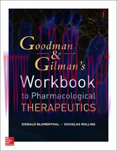 [AME]Workbook and Casebook for Goodman and Gilman&rsquo;s The Pharmacological Basis of Therapeutics (...