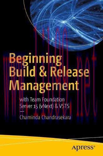 [FOX-Ebook]Beginning Build and Release Management with TFS 2017 and VSTS: Leveraging Continuous...