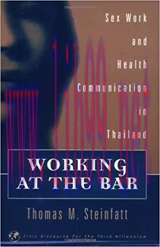 Working at the Bar: Sex Work and Health Communication in Thailand (Civic Discourse for the Thir...