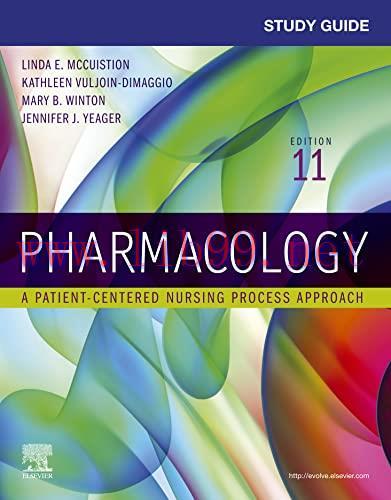 [AME]Study Guide for Pharmacology: A Patient-Centered Nursing Process Approach, 11th Edition (O...