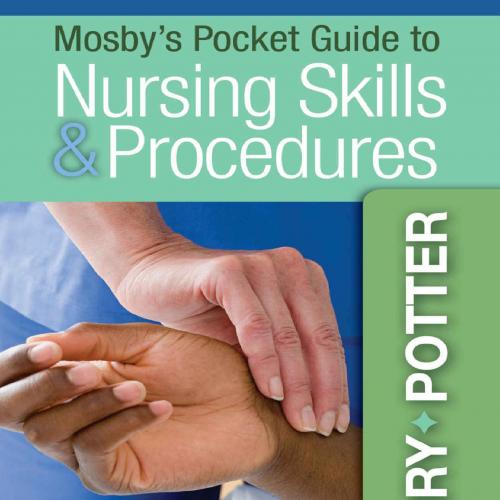 Mosby's Pocket Guide to Nursing Skills and Procedures 9th- Anne Griffin Perry - Anne Griffin Pe...