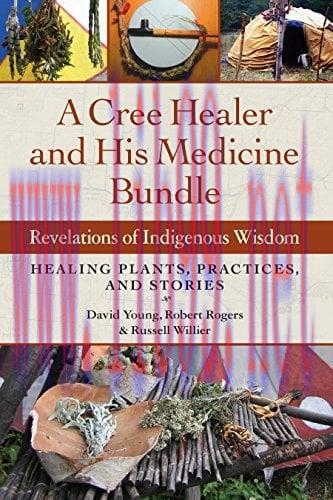 [AME]A Cree Healer and His Medicine Bundle: Revelations of Indigenous Wisdom-Healing Plants, Pr...