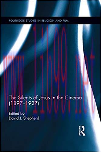 The Silents of Jesus in the Cinema (1897-1927) (Routledge Studies in Religion and Film Book 5) ...