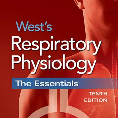 West''s Respiratory Physiology The Essentials 10th Edition