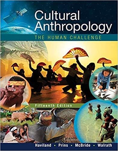 Cultural Anthropology The Human Challenge 15th Edition [William]
