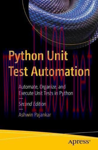 [FOX-Ebook]Python Unit Test Automation: Automate, Organize, and Execute Unit Tests in Python, 2...