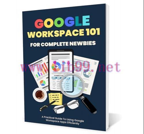 [FOX-Ebook]Google Workspace 101: For Complete Newbies: Be More Productive, More Effective and M...