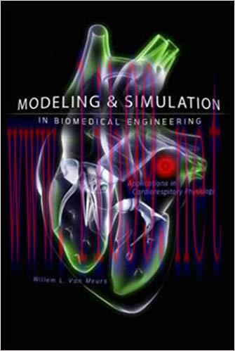[PDF]Modeling and Simulation in Biomedical Engineering: Applications in Cardiorespiratory Physi...