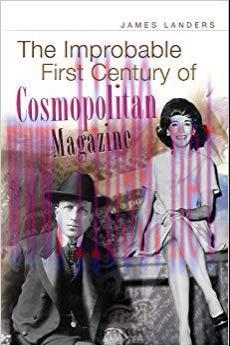 The Improbable First Century of Cosmopolitan Magazine First Edition,