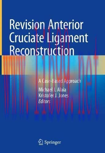 [AME]Revision Anterior Cruciate Ligament Reconstruction: A Case-Based Approach (Original PDF)