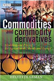 (PDF)Commodities and Commodity Derivatives: Modeling and Pricing for Agriculturals, Metals and ...